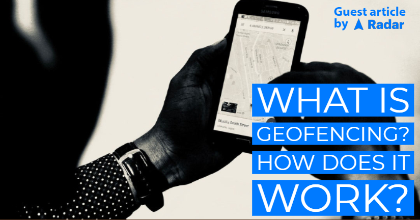 What Is Geofencing? How Does It Work?