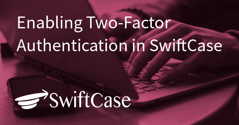Enabling Two-Factor Authentication in SwiftCase
