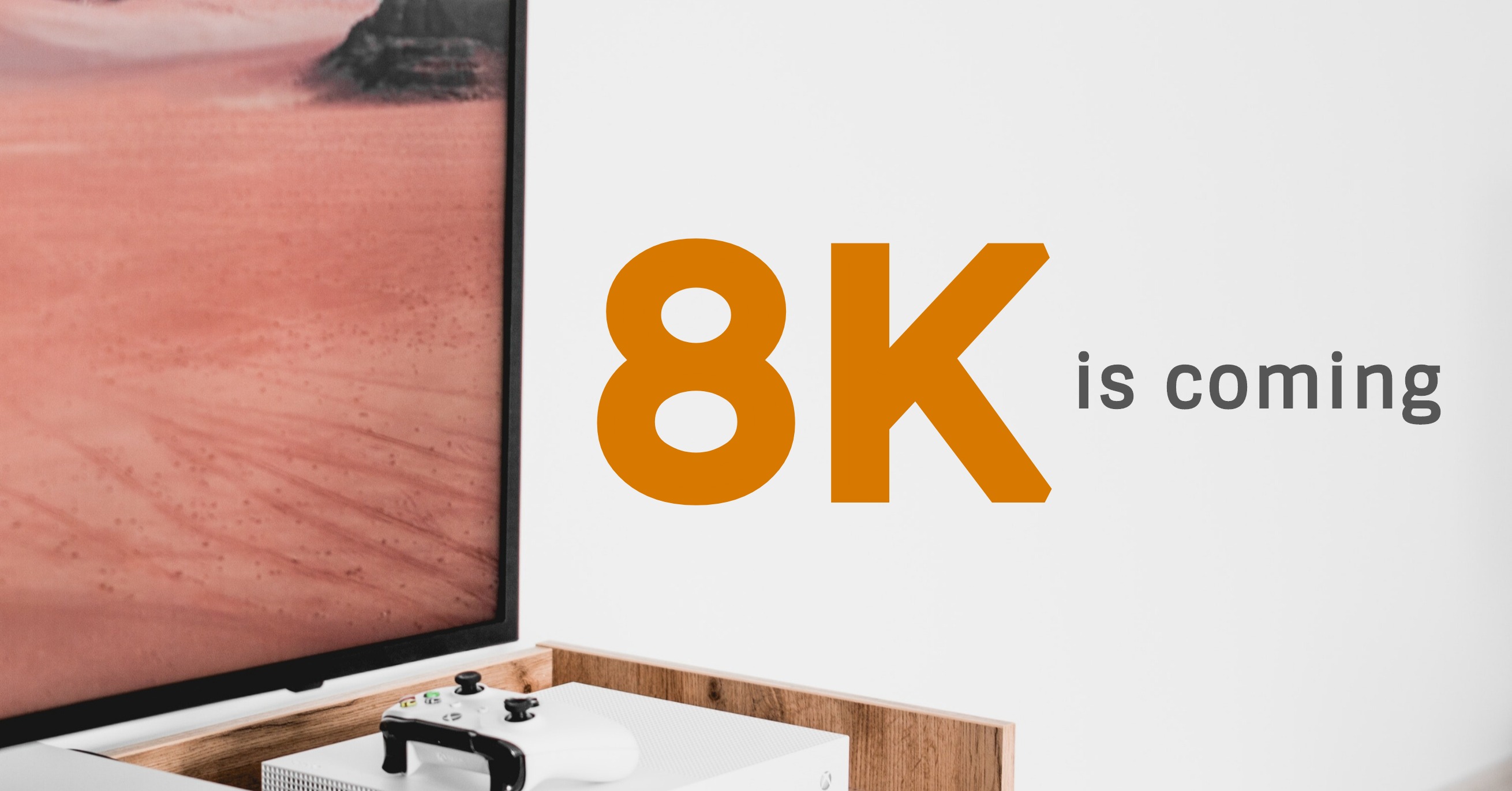 8K is coming... time to upgrade?