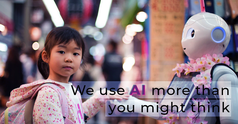 We use AI more than you think