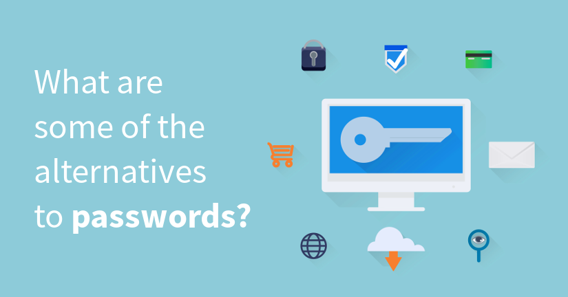 What are some of the alternatives to passwords?