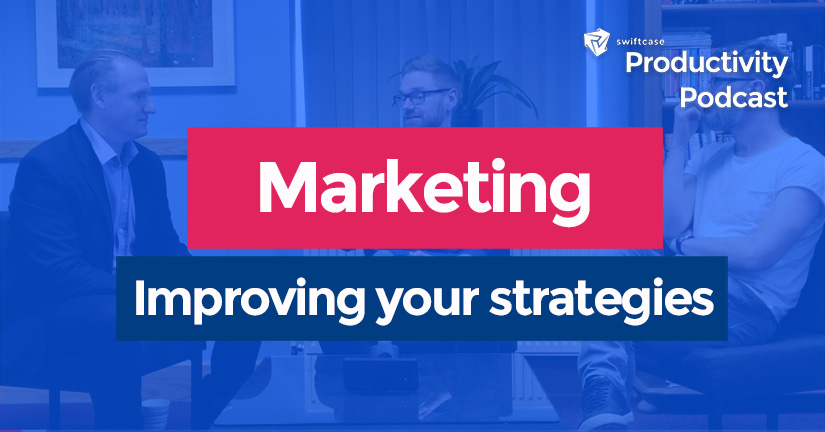 Kickstarting your Marketing Strategy - SwiftCase Productivity Podcast #12