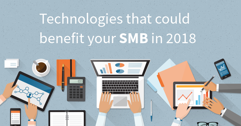 Technologies that could benefit your SMB in 2018