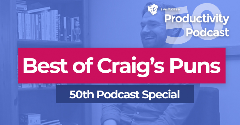 Best of Craig's Puns: 50th Podcast Special - SwiftCase Productivity Podcast #50