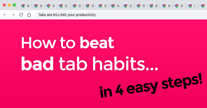 Tabs are KILLING your productivity! Here’s why...
