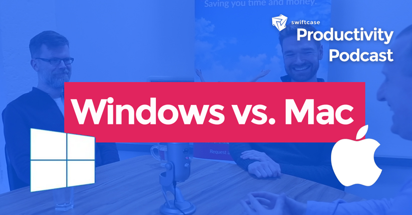 Windows vs. Mac - SwiftCase Productivity Podcast #18